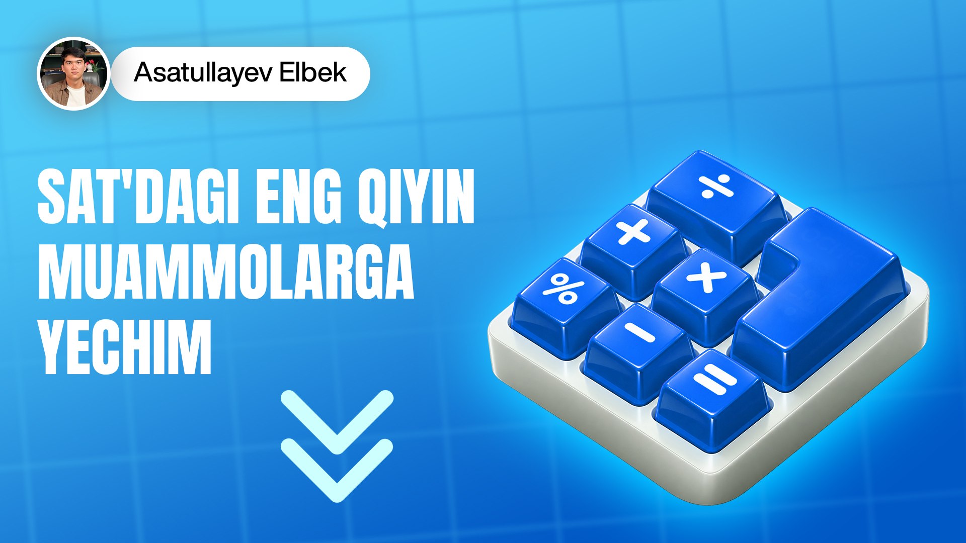 17-18-19-sentabr |SAT dan yuqori natija olish sirlari| Asatullayev Elbek